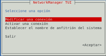 Herramienta NetworkManager TUI.Nos permite modificar los datos de una interfaz, activar una interfaz y cambiar el nombre de host